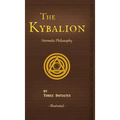 The Kybalion: A Study of The Hermetic Philosophy of Ancient Egypt and Greece