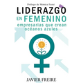 Liderazgo En Femenino: Empresarias que crean océanos azules