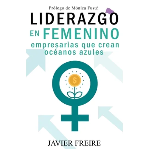 Liderazgo En Femenino: Empresarias que crean océanos azules