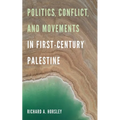 Politics, Conflict, and Movements in First-Century Palestine