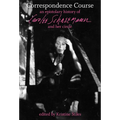 Correspondence Course: An Epistolary History of Carolee Schneemann and Her Circle