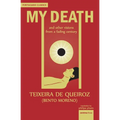 My Death: And Other Visions from a Fading Century