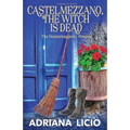 Castelmezzano, The Witch is Dead: An Italian Cozy Mystery