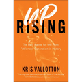 Uprising: The Epic Battle for the Most Fatherless Generation in History