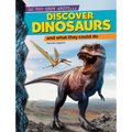 Discover Dinosaurs: And What They Could Do