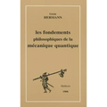 Fondements Philosophiques de la Mecanique Quantique