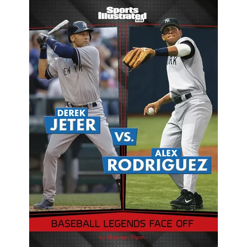 Derek Jeter vs. Alex Rodriguez: Baseball Legends Face Off