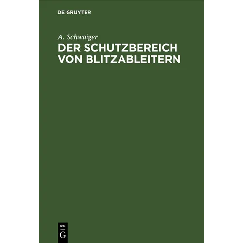Der Schutzbereich Von Blitzableitern: Neue Regeln Für Den Bau Von Blitz-Fangvorrichtungen