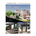 Landscape Touch Vol. 1: Total Outdoor Living: Design & Ideas