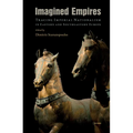 Imagined Empires: Tracing Imperial Nationalism in Eastern and Southeastern Europe