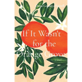 If It Wasn't for the Orange Grove