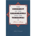 The Conquest of the Karankawas and the Tonkawas, 1821-1859: Volume 20