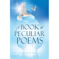 A Book Of Peculiar Poems Volume 2