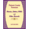 Putnam County, Tennessee Diaries, Letters, Wills and Other Records