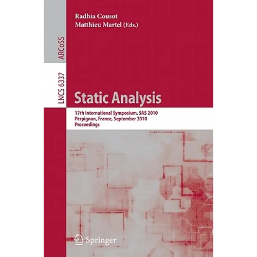 Static Analysis: 17th International Symposium, SAS 2010, Perpignan, France, September 14-16, 2010, Proceedings