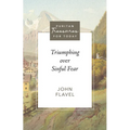 Triumphing Over Sinful Fear