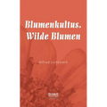 Blumenkultus. Wilde Blumen
