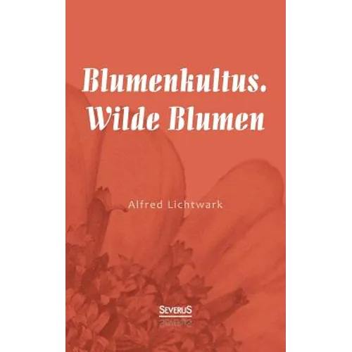 Blumenkultus. Wilde Blumen