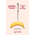 Penis Envy and Other Bad Feelings: The Emotional Costs of Everyday Life