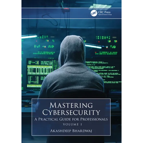 Mastering Cybersecurity: A Practical Guide for Professionals (Volume 1)