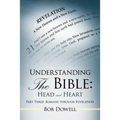 Understanding the Bible: Head and Heart Part Three: Romans Through Revelation