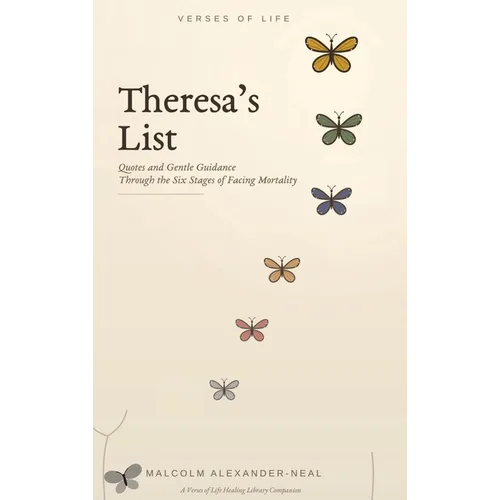 Theresa's List: Quotes and Gentle Guidance Through the Six Stages of Facing Mortality