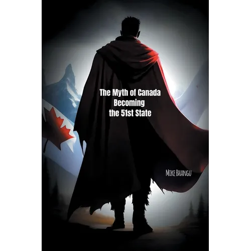 The Myth of Canada Becoming the 51st State