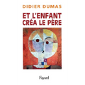 Et l'enfant créa le père