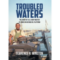 Troubled Waters: The Diary of a U.S. Navy Master at Arms on an Iraqi Oil Platform