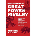 Return of Great Power Rivalry: Democracy Versus Autocracy from the Ancient World to the U.S. and China