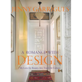 Jenny Garrigues: A Romance with Design: My Love for Beauty, Art, Travel & Culture