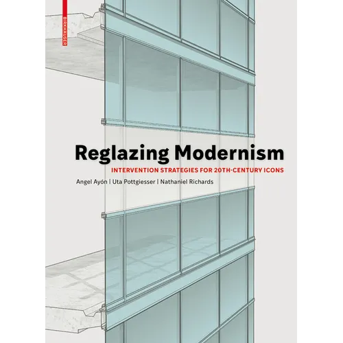 Reglazing Modernism: Intervention Strategies for 20th-Century Icons