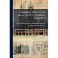Planning Guide for Maintaining School Facilities