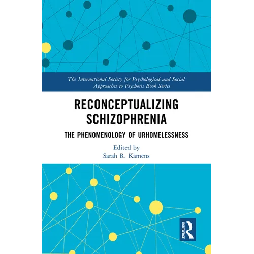 Reconceptualizing Schizophrenia: The Phenomenology of Urhomelessness