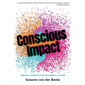 Conscious Impact: Mindful Leadership for Meaningful Change
