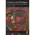 Citizens and Refugees: Stories from Afghanistan and Syria to Germany