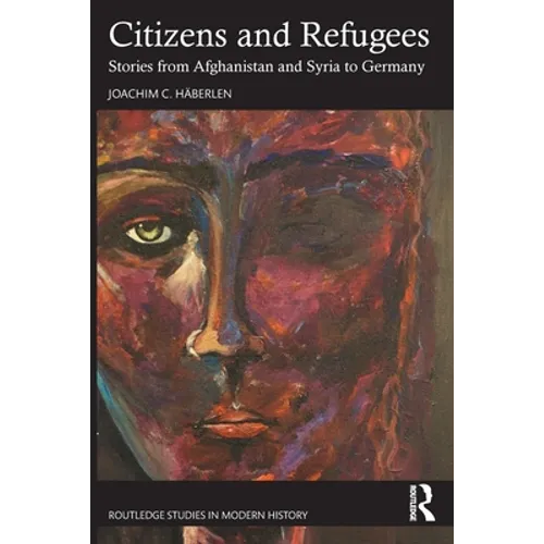 Citizens and Refugees: Stories from Afghanistan and Syria to Germany