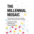 The Millennial Mosaic: How Pluralism and Choice Are Shaping Canadian Youth and the Future of Canada