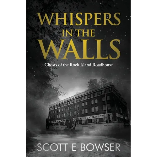 Whispers in the Walls: Ghosts of the Rock Island Roadhouse