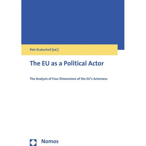 The EU as a Political Actor: The Analysis of Four Dimensions of the Eu's Actorness