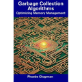 Garbage Collection Algorithms: Optimizing Memory Management