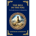 The Bell in the Fog: A Collection of Supernatural Tales of Love, Death, and the Afterlife (Deluxe Hardbound Edition)