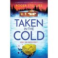 Taken in the Cold: A completely addictive crime thriller novel