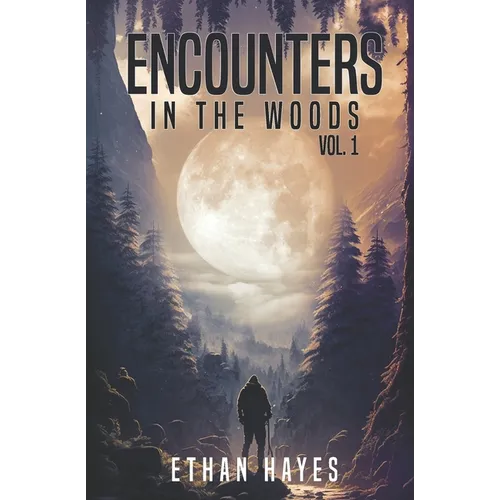 Encounters in the Woods: Volume One