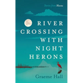 River Crossing With Night Herons: Stories from Macau