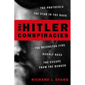 The Hitler Conspiracies: The Protocols - The Stab in the Back - The Reichstag Fire - Rudolf Hess - The Escape from the Bunker