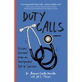 Duty Calls: Lessons Learned from an Unexpected Life of Service