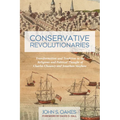 Conservative Revolutionaries: Transformation and Tradition in the Religious and Political Thought of Charles Chauncy and Jonathan Mayhew