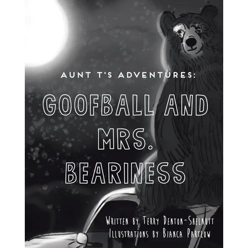 Aunt T's Adventures: Goofball and Mrs. Beariness