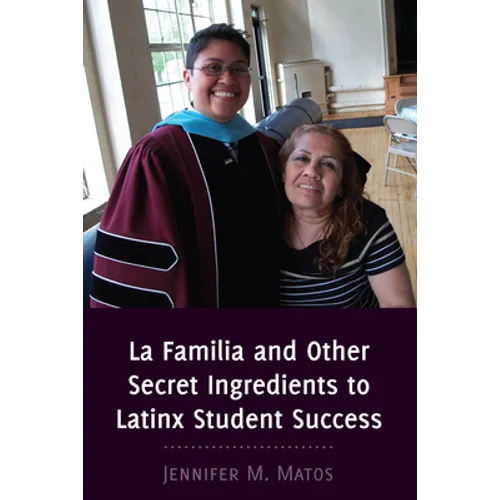 La Familia and Other Secret Ingredients to Latinx Student Success